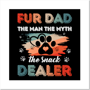 Fur Dad The Man The Myth The Snack Dealer Dog Gift For Men Fathers Day Posters and Art